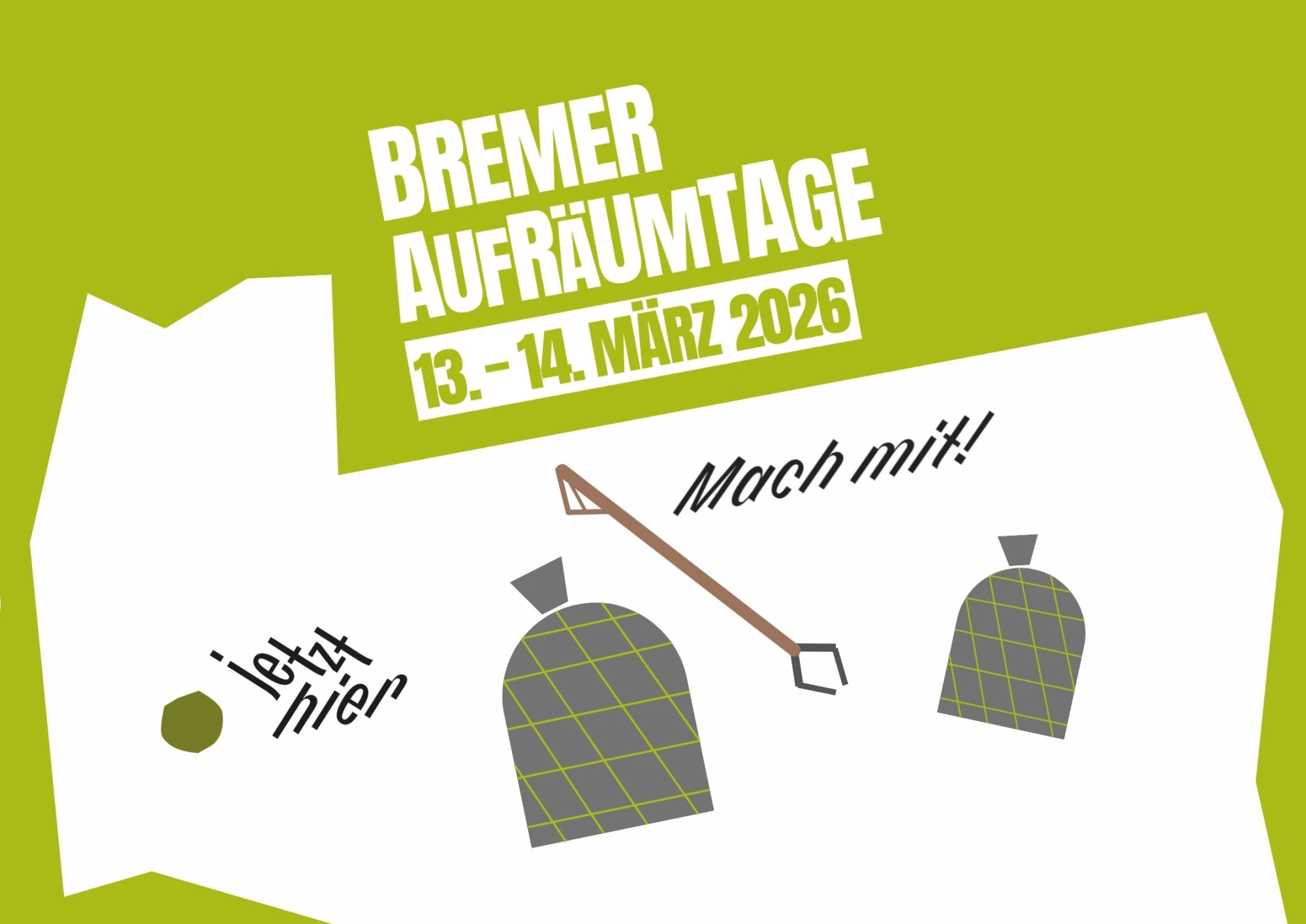 Plakat mit dem Text 'BREMER AUFR&Auml;UMTAGE 13. - 14. M&Auml;RZ 2026', zwei M&uuml;lls&auml;cken, einer mit Greifzange, und dem Text 'jetzt hier' und 'Mach mit!' auf gr&uuml;nem Hintergrund