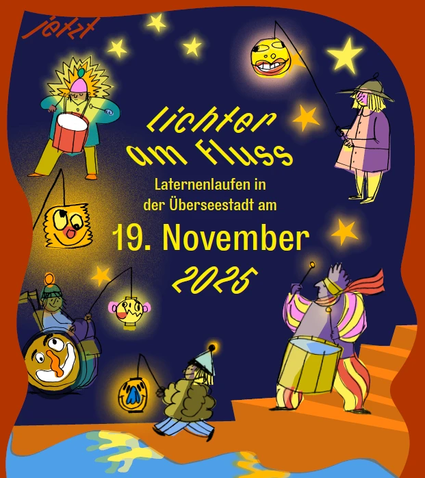 Ein buntes Plakat mit orangenem Rahmen. Auf dem Plakat sind verschiedene, illustrierte Personen mit bunten Laternen und Menschen die Trommeln. Auf dem Plakat steht in gelben Buchstaben: Lichter am Fluss, Laternelaufen in der Überseestadt am 19. November 2025.
