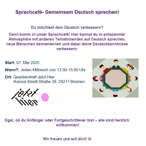 Auf dem Plakat steht "Sprechcafé - Gemeinsam Deutsch sprechen! Außerdem stehen auf dem Foto weitere Informationen zum Sprachcafé, wie Öffnungszeiten und Adresse.